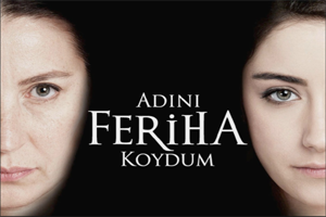 Adını Feriha Koydum