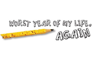 The Worst Year of My Life - Again!