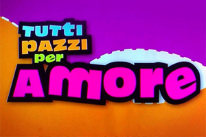 Tutti Pazzi per Amore