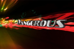 Dangerous