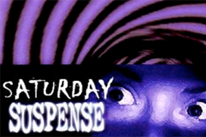 Saturday Suspense